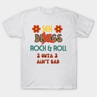 Sex Drugs Rock and Roll T-Shirt